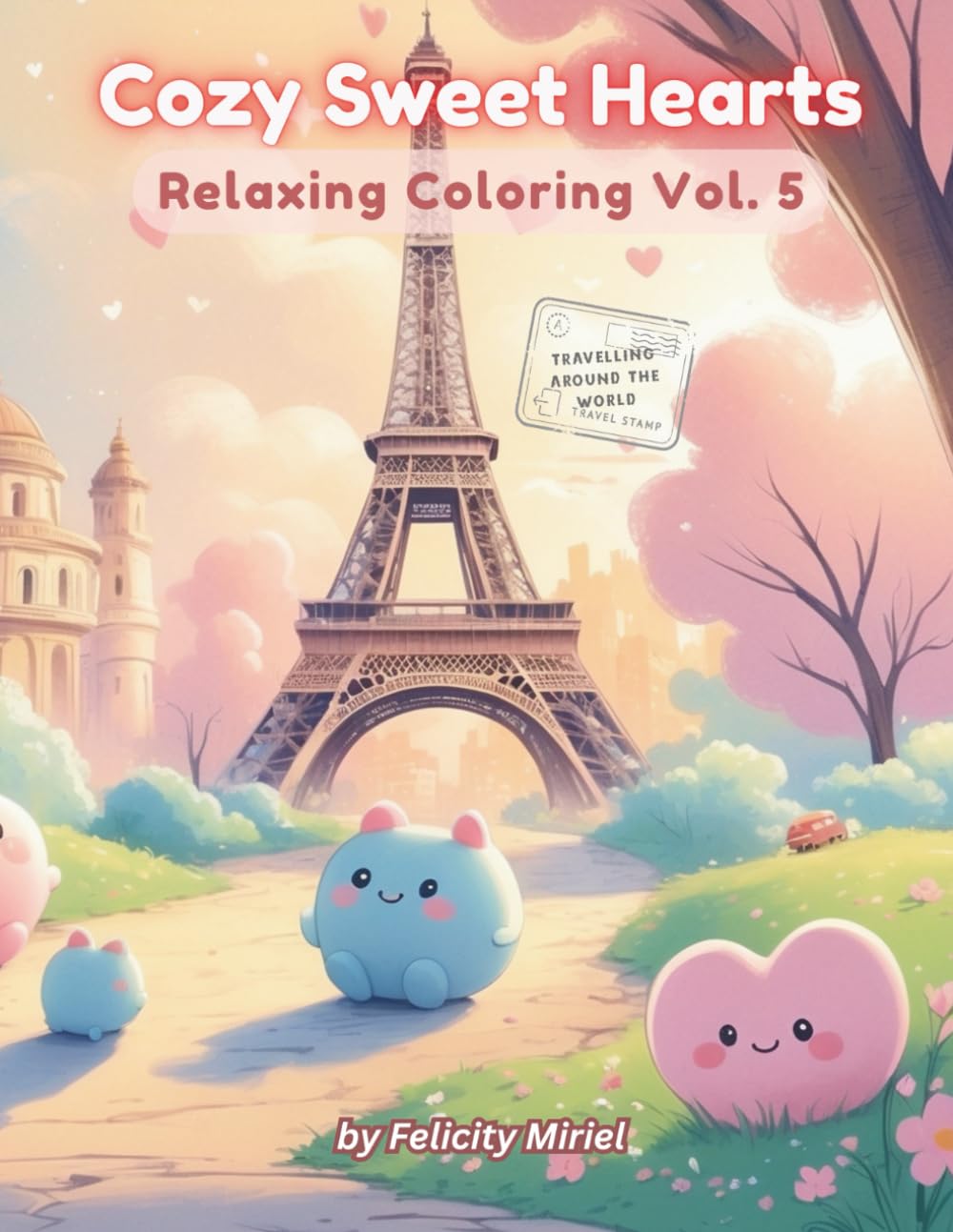 Cozy Sweet Hearts: Relaxing Coloring Book Vol. 5 (Cozy Sweet Hearts - A Peaceful Corner to Relax, Dream, and Create)