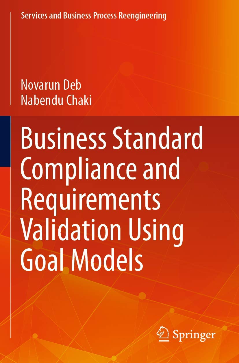 Business Standard Compliance and Requirements Validation Using Goal Models (Services and Business Process Reengineering)