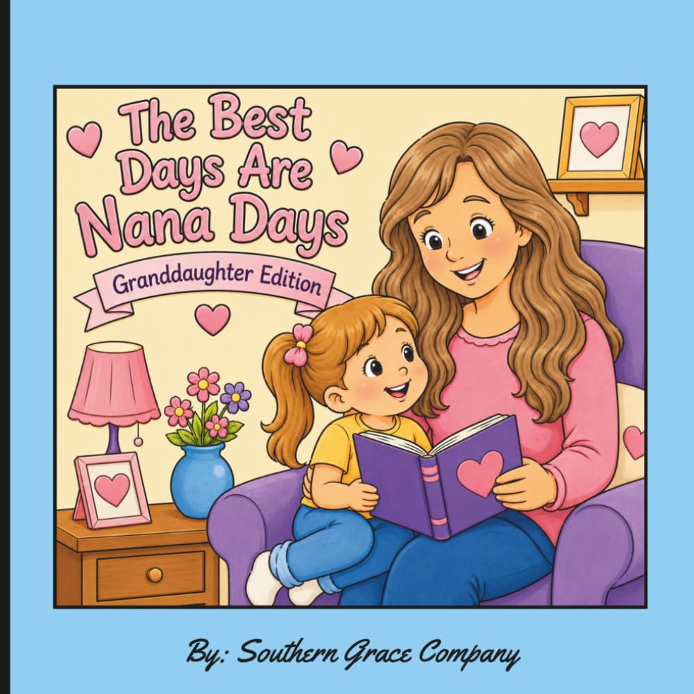 The Best Days Are Nana Days - Granddaughter Edition: The Best Days Are Nana Days – Granddaughter Edition: An Easy and Fun Coloring Book for Kids Ages ... Special Bond Between Nanas and Granddaughters