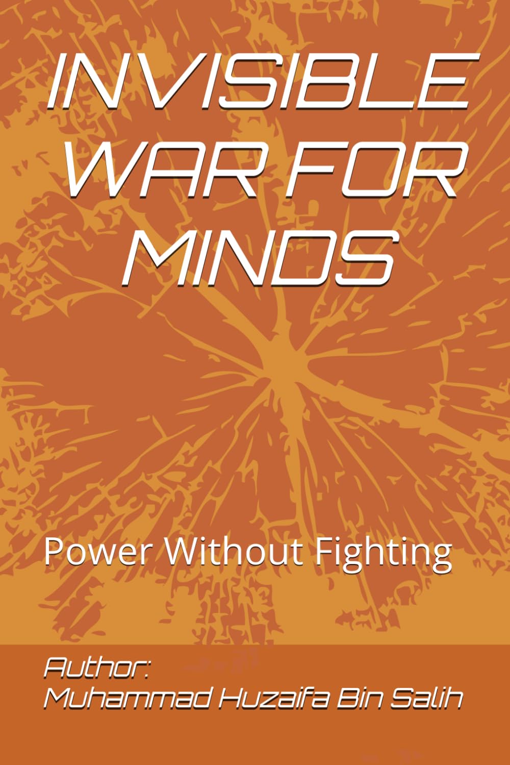 INVISIBLE WAR FOR MINDS: POWER WITHOUT FIGHTING