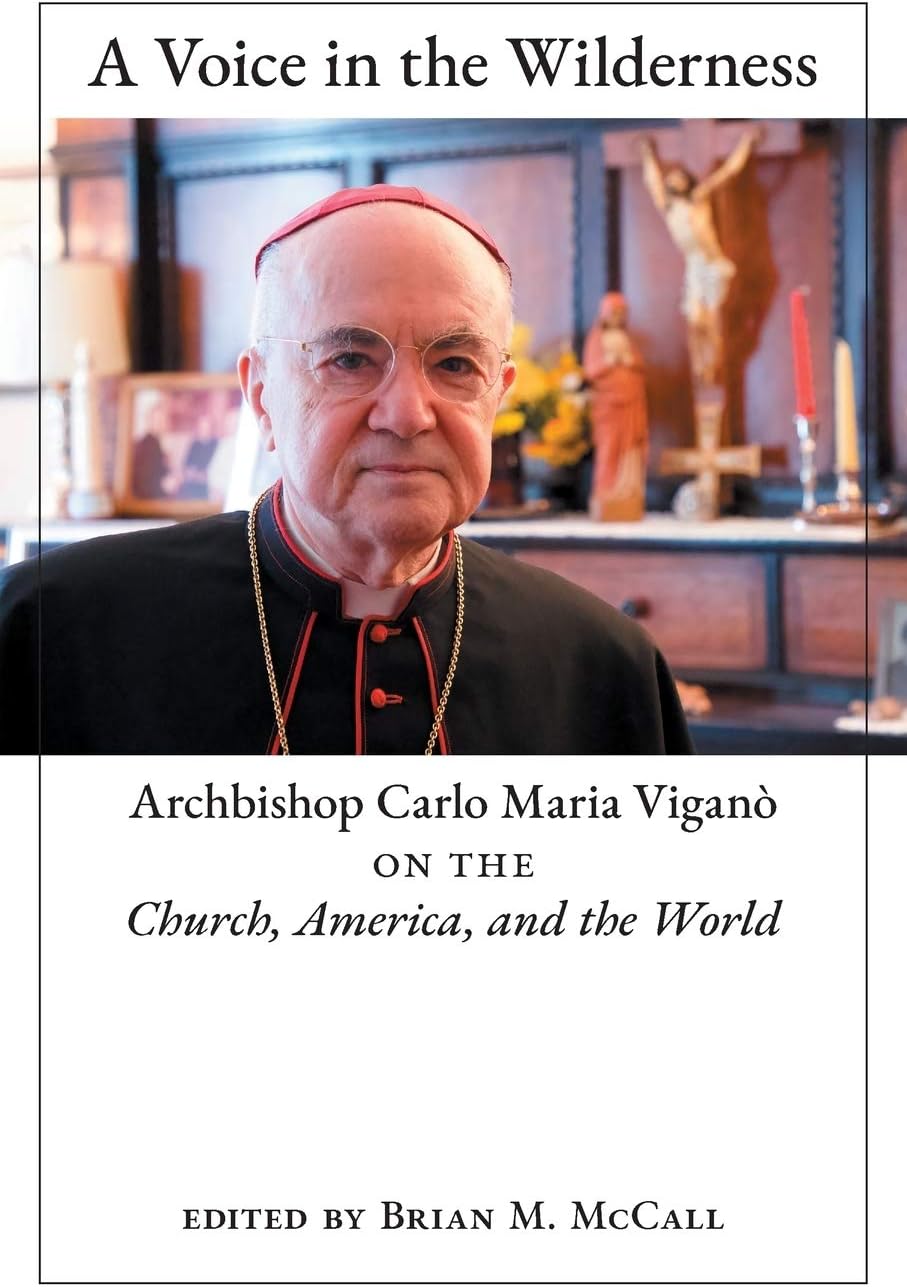 A Voice in the Wilderness: Archbishop Carlo Maria Vigan on the Church, America, and the World