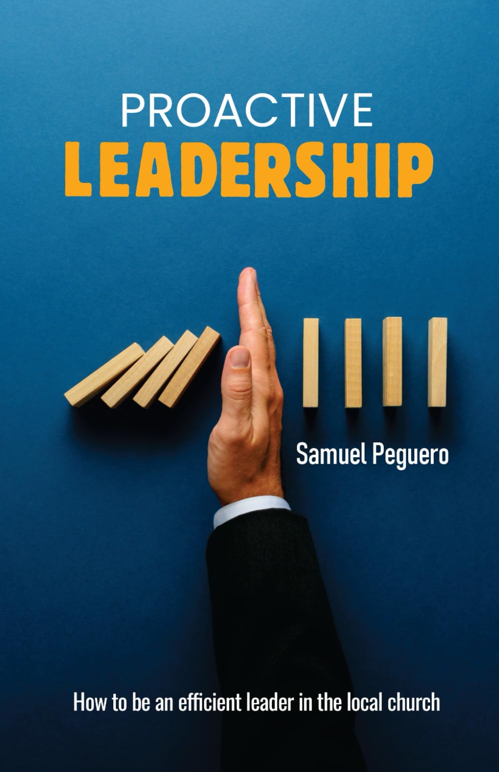 Proactive Leadership: How to be an Efficient Leader in the Local Church