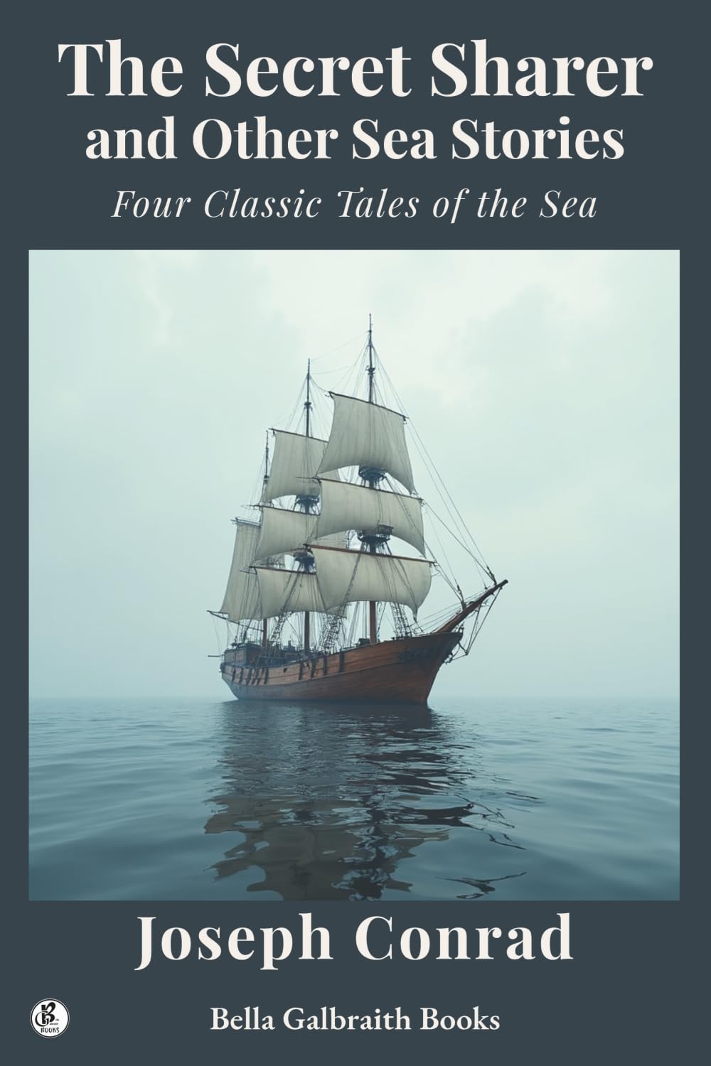 The Secret Sharer and Other Sea Stories: Four Classic Tales of the Sea