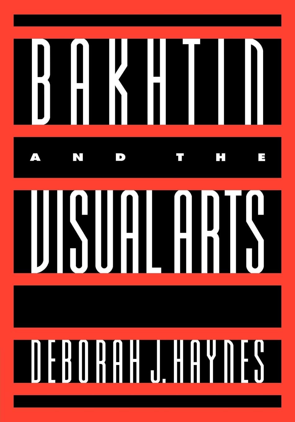 Bakhtin and the Visual Arts by Deborah J. Haynes - 9780521066044