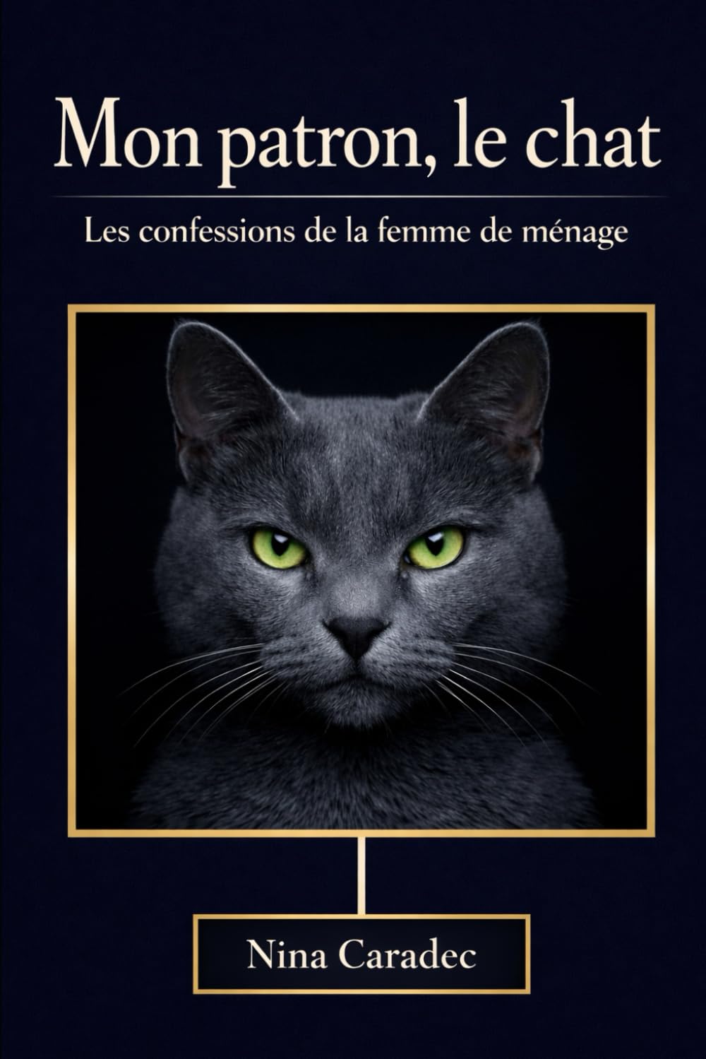 MON PATRON, LE CHAT: Les confessions de la femme de ménage (Nos meilleurs amis)