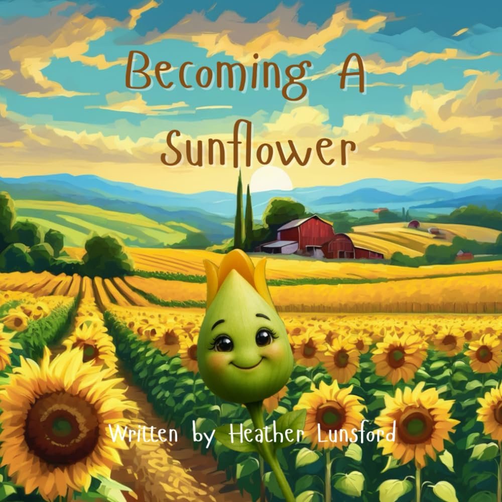 Becoming A Sunflower: A Journey Through Bullying (The Sunflower Series)