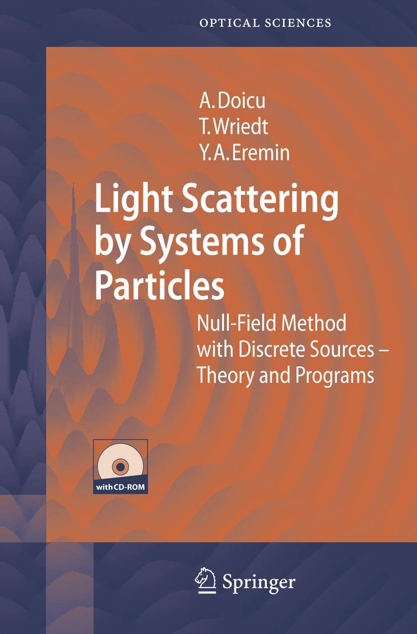 Light Scattering by Systems of Particles: Null-Field Method with Discrete Sources: Theory and Programs (Springer Series in Optical Sciences, 124, Band 124)