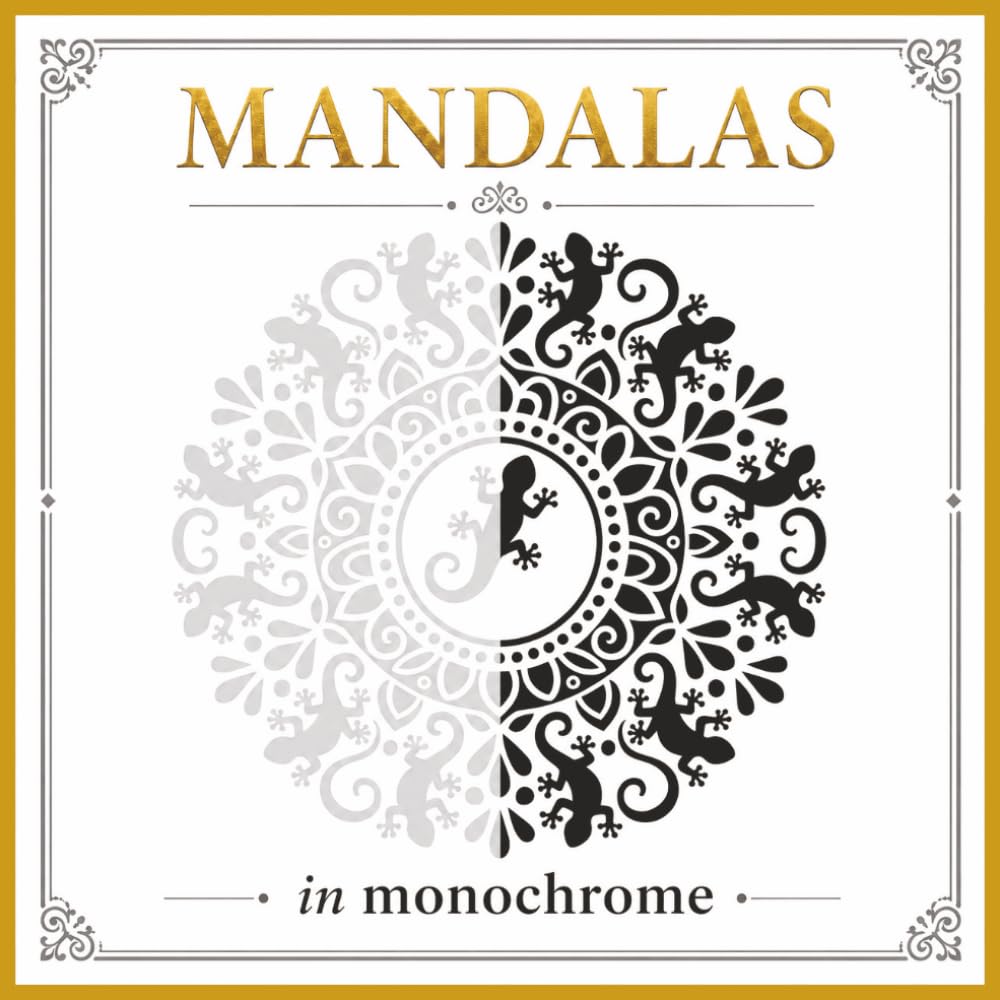 Mandalas in Monochrome: 52 Circular Designs for Mindful Coloring