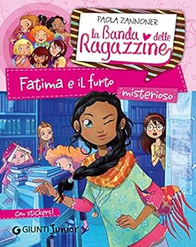 Fatima e il furto misterioso - Book #2 of the La Banda delle Ragazzine