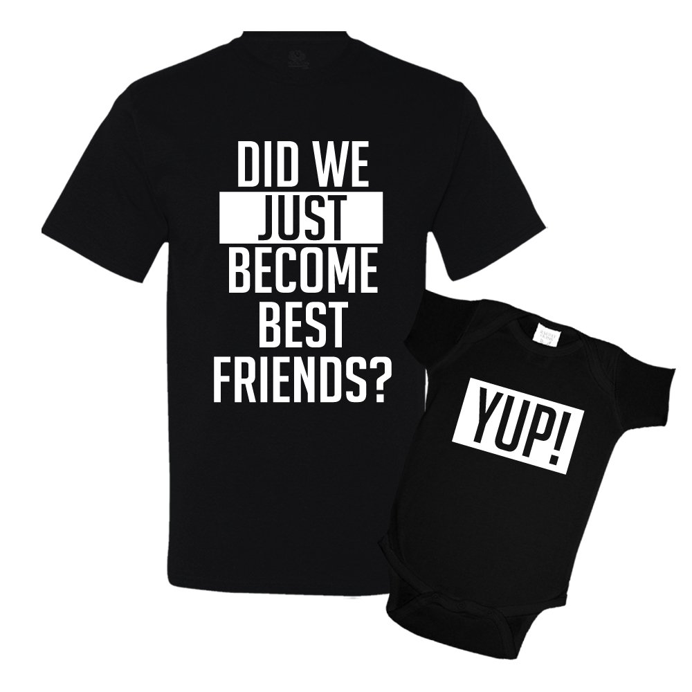 Did We Just Become Best Friends Dad and Baby Matching Shirt Set