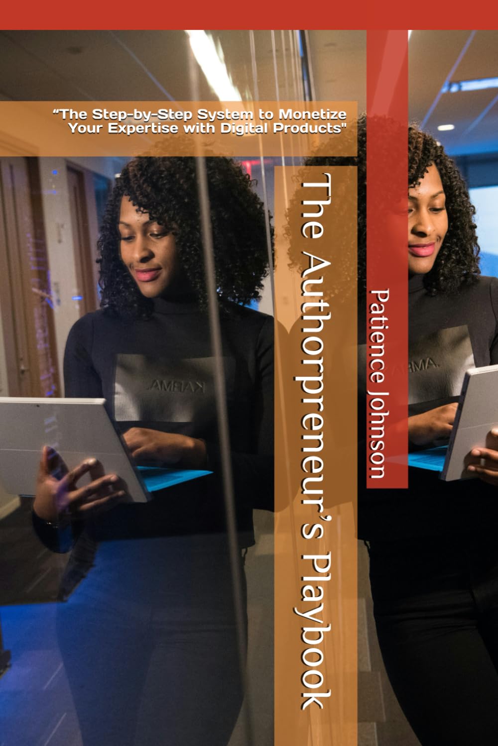 The Authorpreneur’s Playbook: “The Step-by-Step System to Monetize Your Expertise with Digital Products"