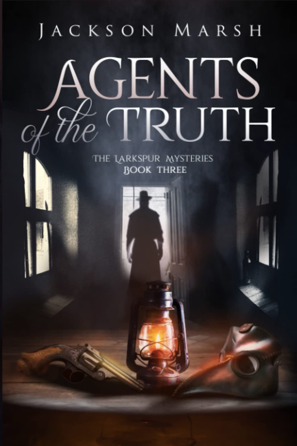 Agents of the Truth (The Larkspur Mysteries)