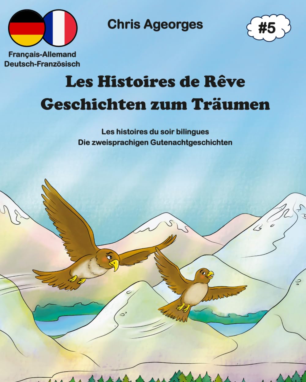 Les Histoires de Rêves - Geschichten zum Träumen 5: Die zweisprachigen Gutenachtgeschichten - Les histoires du soir bilingues (Geschichten zum Träumen – Les Histoires de Rêve)