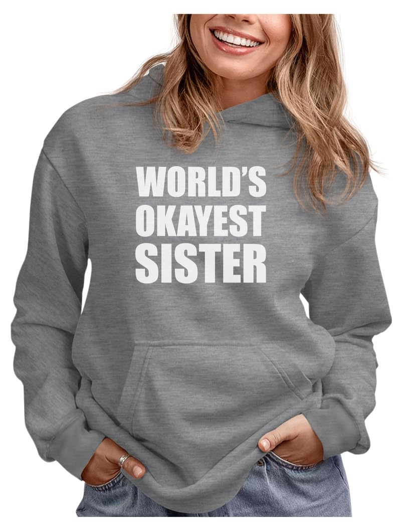Tstars World's Okayest Sister Hoodie - Funny Gift Sweatshirt for Teen Girls & Women for Birthday or Holiday