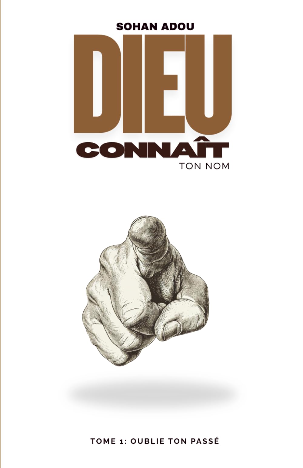 DIEU CONNAÎT TON NOM: Oublie ton passé