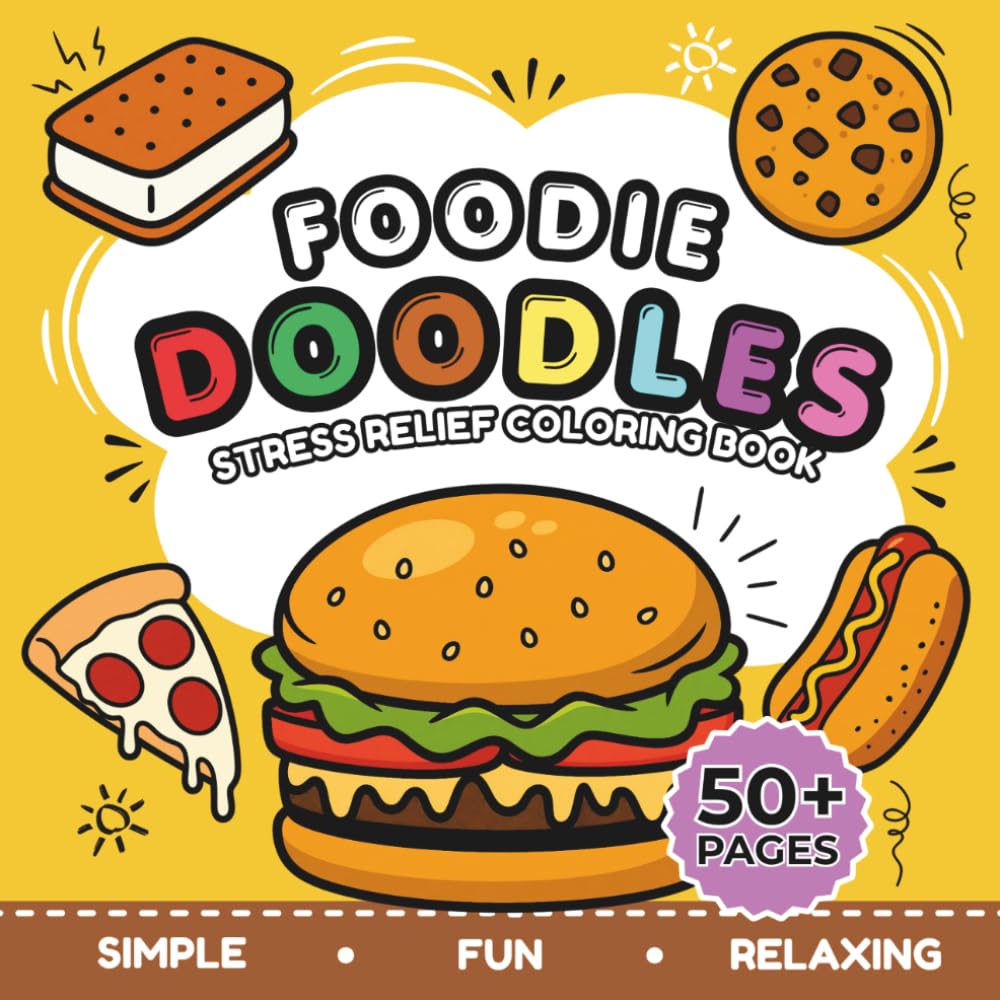 Foodie Doodles: Coloring Book for Adults and Kids, Bold and Easy, Simple and Big Designs for Relaxation Featuring a Variety of Foods, Drinks, Desserts (Bold & Easy Coloring)