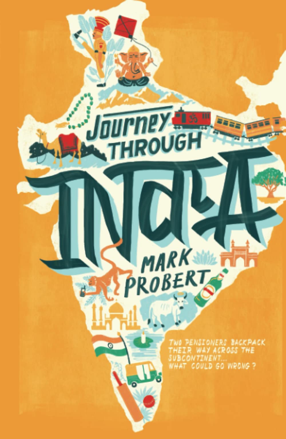 Journey through India: Two pensioners backpack their way across the subcontinent... what could go wrong?