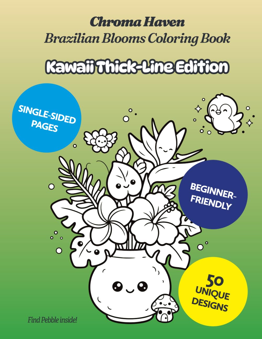 Chroma Haven Brazilian Blooms Coloring Book: Kawaii Thick-Line Edition • 50 Adorable Illustrations for Peaceful Coloring (Chroma Haven Coloring Books Kawaii Thick-Lined Editions)