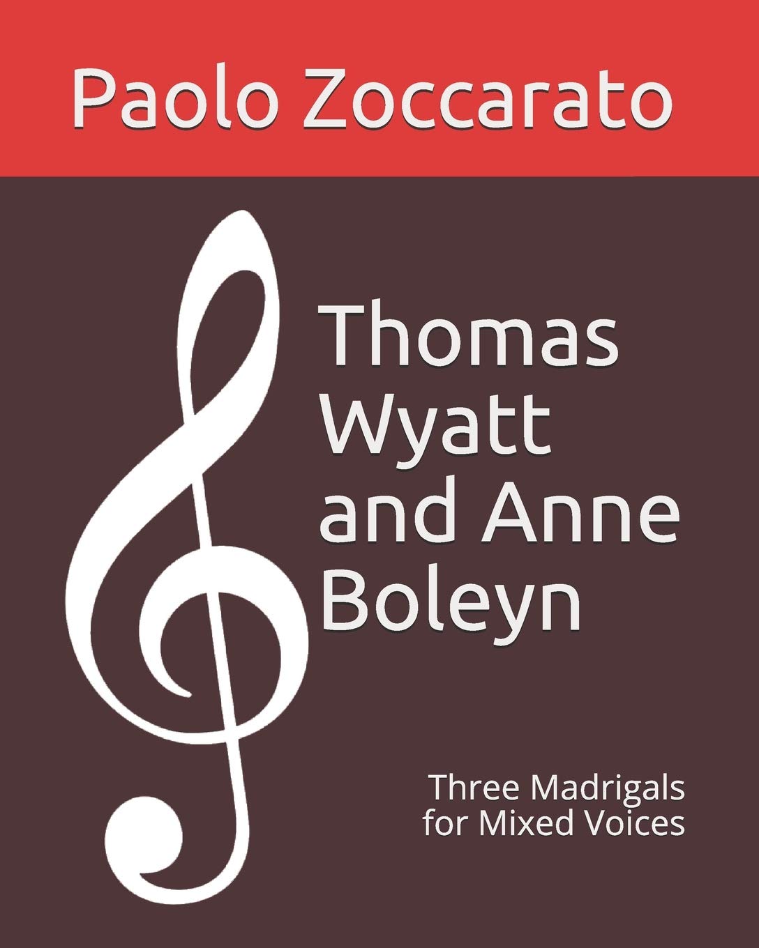 Thomas Wyatt and Anne Boleyn: Three Madrigals for Mixed Voices