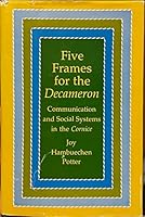 Five Frames for the Decameron: Communications and Social Systems in the Cornice 0691065039 Book Cover