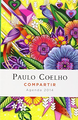 Télécharger Compartir: Agenda 2014 Paulo Coelho (Spanish Edition) by Paulo Coelho (2013-07-23) Livre eBook France