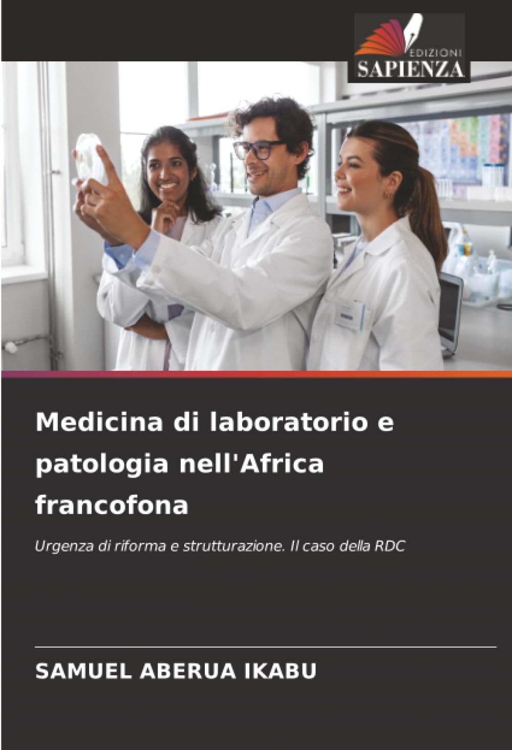 Medicina di laboratorio e patologia nell'Africa francofona: Urgenza di riforma e strutturazione. Il caso della RDC