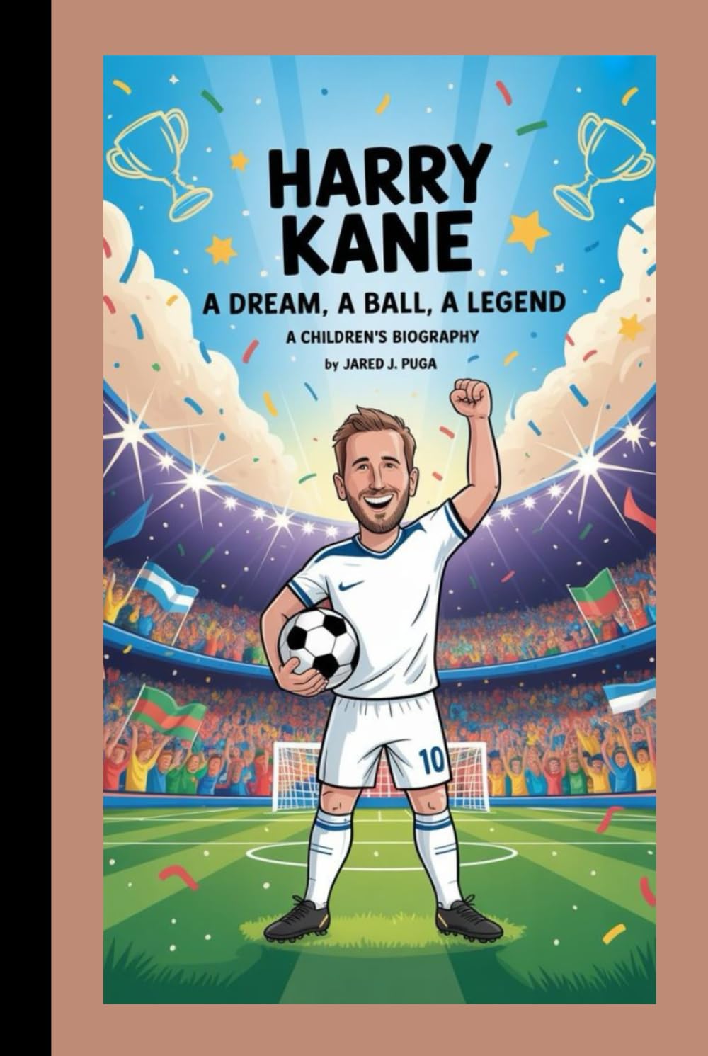 HARRY KANE: A Dream, A Ball, A Legend