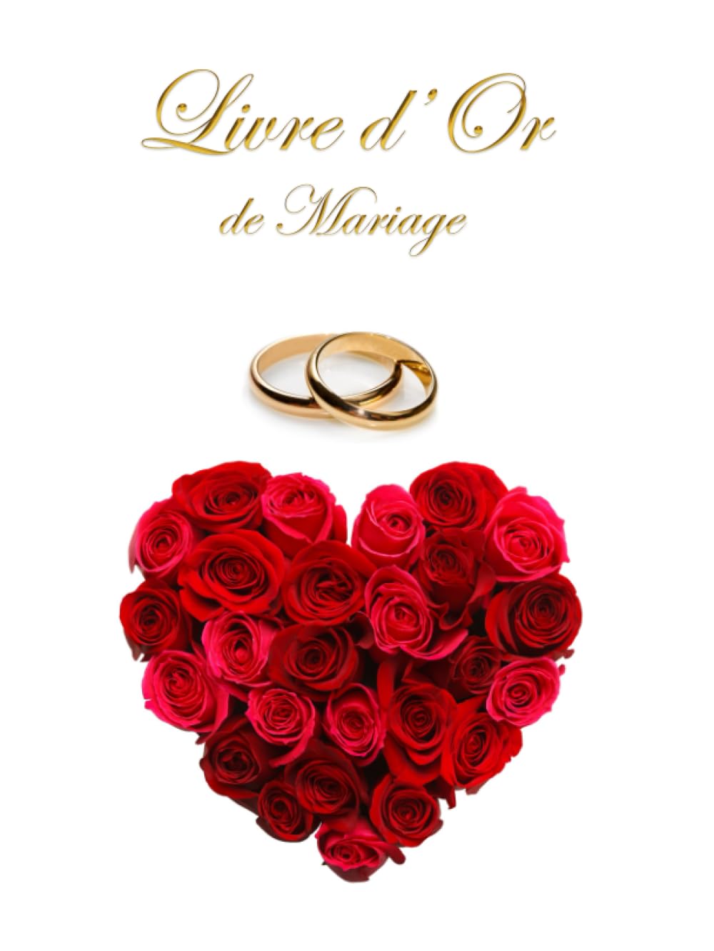 Livre d'Or Mariage: Ce livre relié avec une couverture rigide et 100 magnifiques pages en couleur, est un support aux témoignages d'amour et d'affection de vos proches et de votre famille.