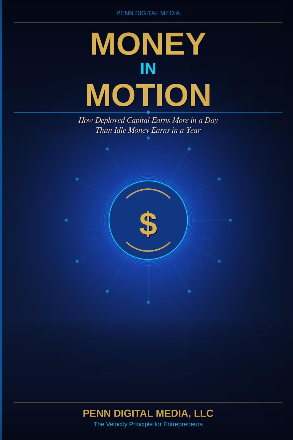 MONEY IN MOTION: How Deployed Capital Earns More in a Day Than Idle Money Earns in a Year