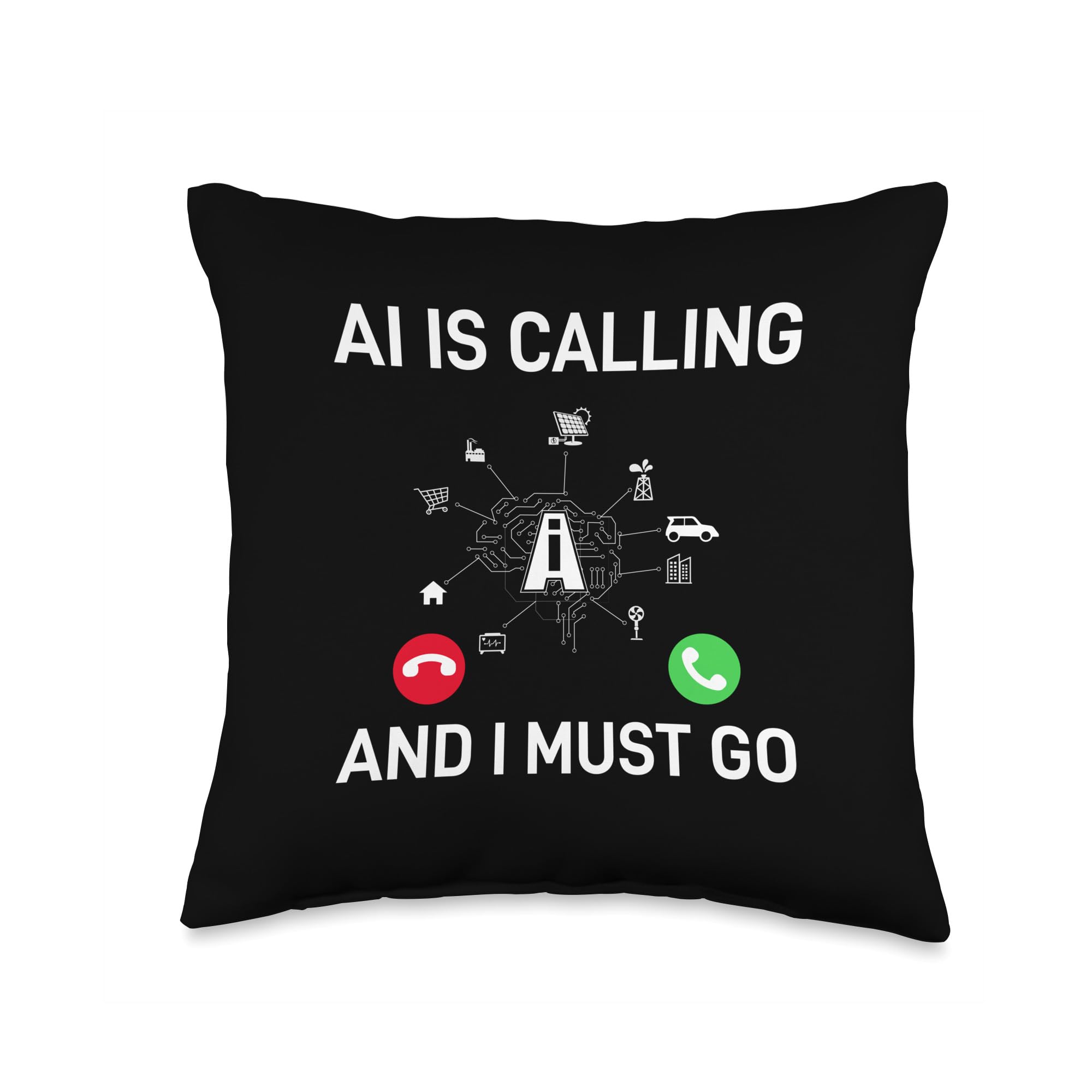 AI Robotics & Artificial Intelligence Calling and I Must Go-AI Intelligence Funny Robotics Throw Pillow, 16x16, Multicolor