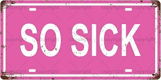 SO SICK MENTAL STATE Metal Tin Sign License Plate Bar Cafe Garage Cave Home Room Wall Bathroom Farmhouse Garden Porch Patio Decor, 12 x 6 Inch