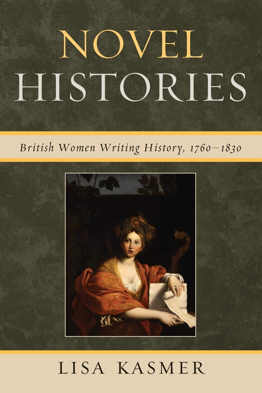 Novel Histories: British Women Writing History, 1760-1830