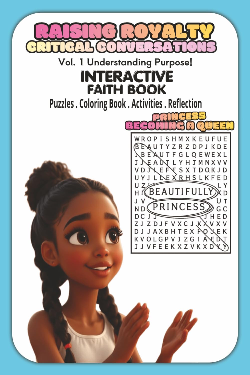 Interactive Faith Guide: Understanding My Purpose Princess Becoming A Queen!