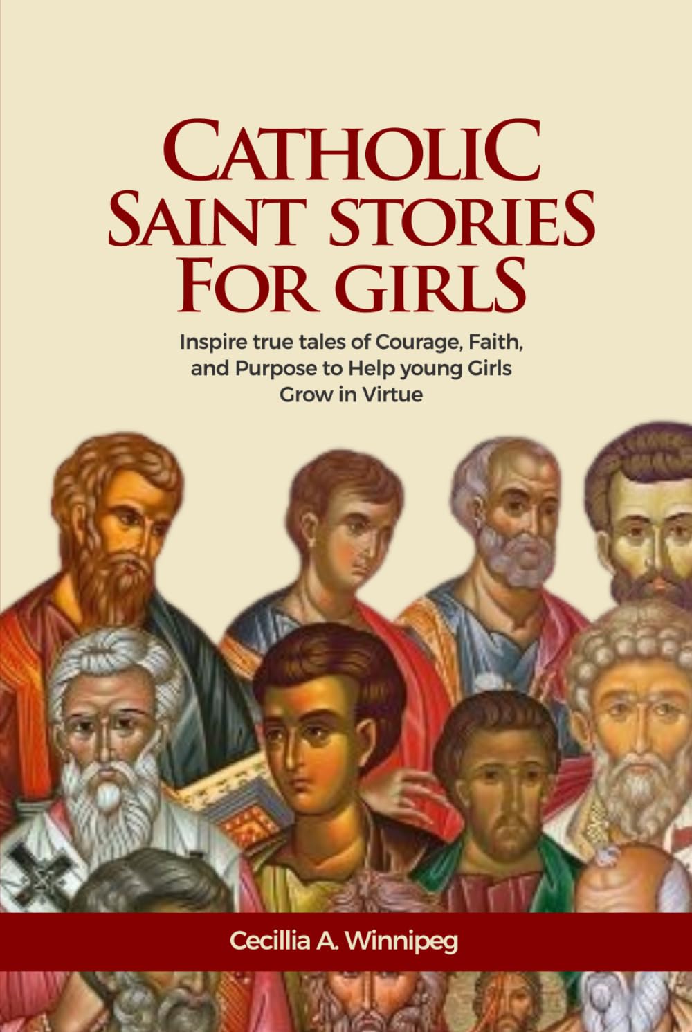 Catholic Saints Stories for Girls: Inspiring True Tales of Courage, Faith, and Purpose to Help Young Girls Grow in Virtue (Little Saints, Big Hearts)