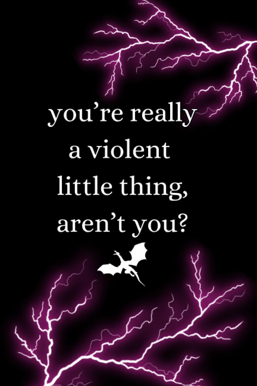 You're Really a Violent Little Thing Quote Basgiath | Journal Notebook | 6" x 9" | 105 pages: Basgiath War College, Dragon Rider Violet Sorrengail, ... Series, BookTok, Romantasy, Xaden Riorson