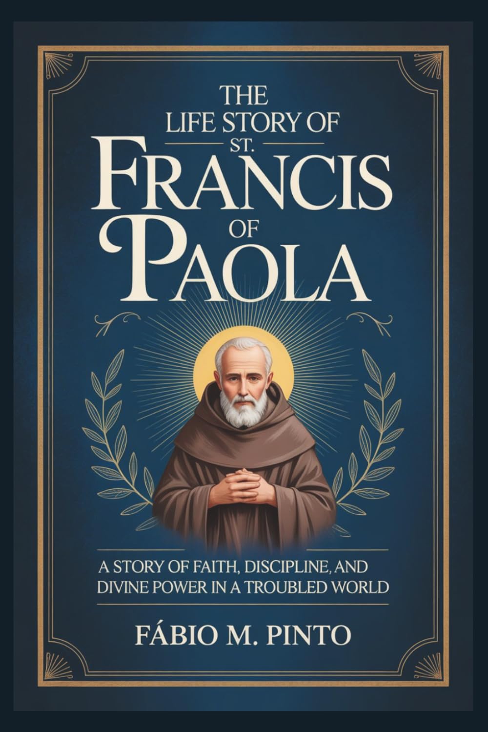 THE LIFE STORY OF ST. FRANCIS OF PAOLA (Lives Of Saints)