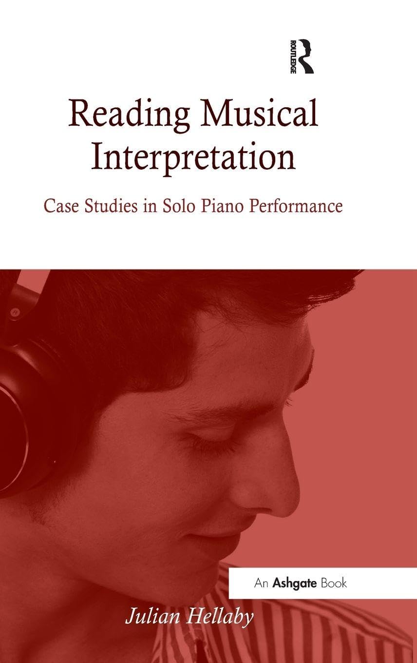 Reading Musical Interpretation: Case Studies in Solo Piano Performance