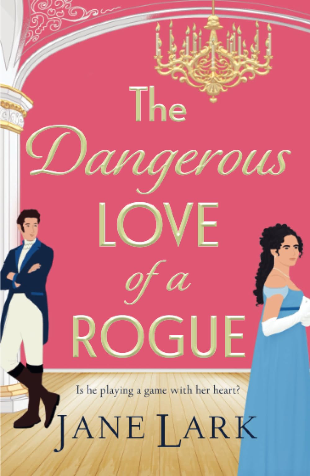 Dangerous Love of a Rogue: An addictively passionate Regency romance perfect for fans of Beverley Watts, Eloisa James and Bridgerton (The Marlow Family Secrets, 1)