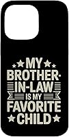 Vista 21 de My Brother-in-Law is My Favorite Child Funny Family Saying Case for iPhone 16