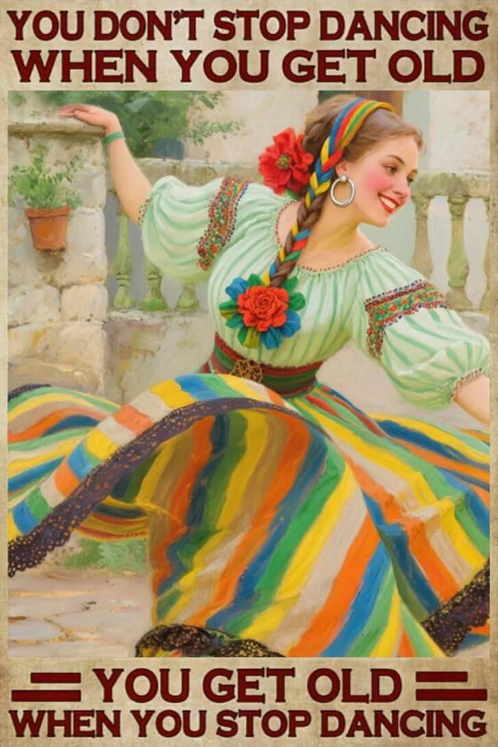 Anceky Retro Cultural Dance Metal Tin Sign - You Get Old When Stop Dancing Vintage Metal Plaque Wall Art for Living Room,Bedroom & Celebratory Spaces Decor 12x16 Inch
