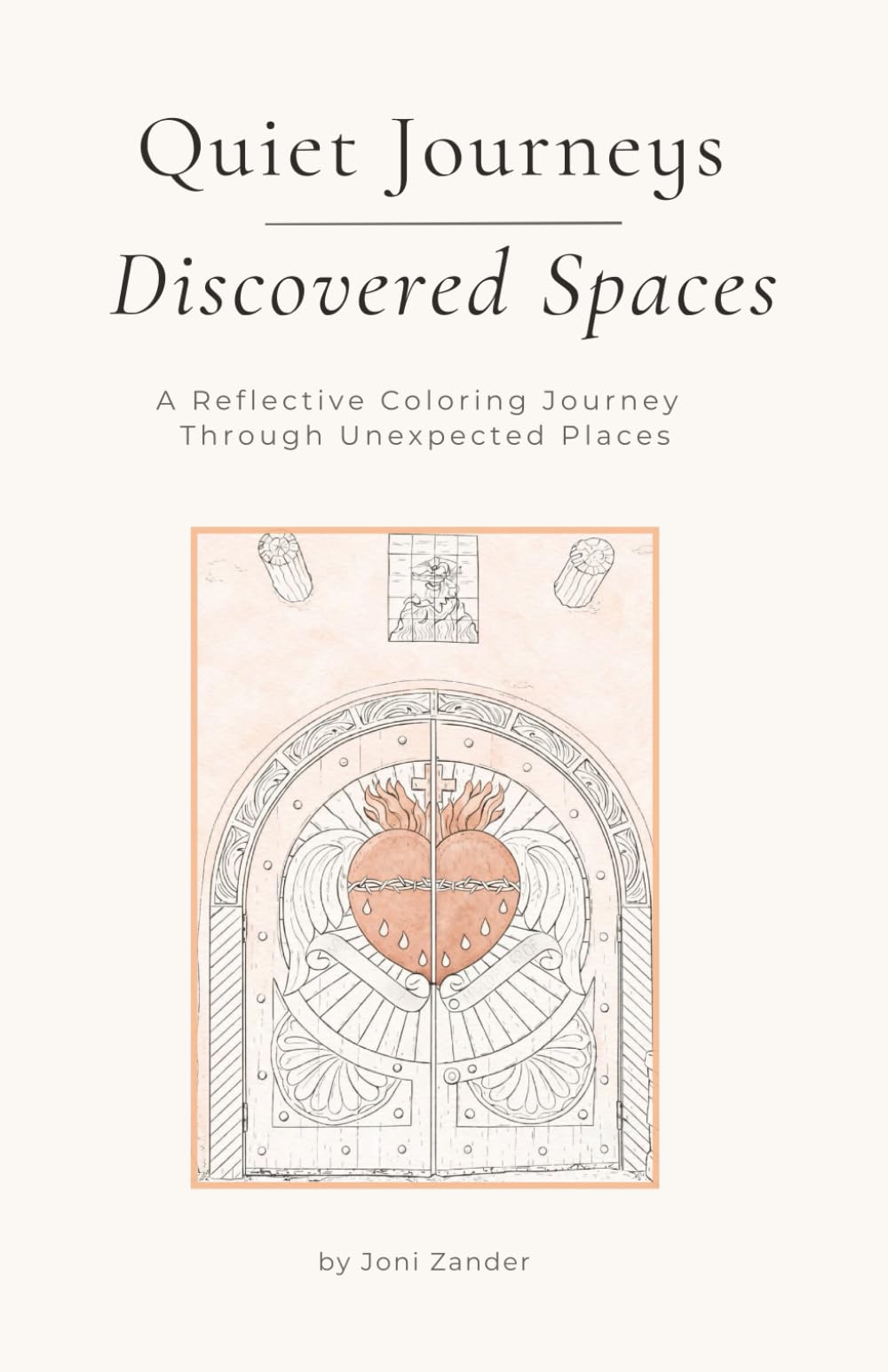 Quiet Journeys — Discovered Spaces: A Reflective Coloring Journey Through Unexpected Places