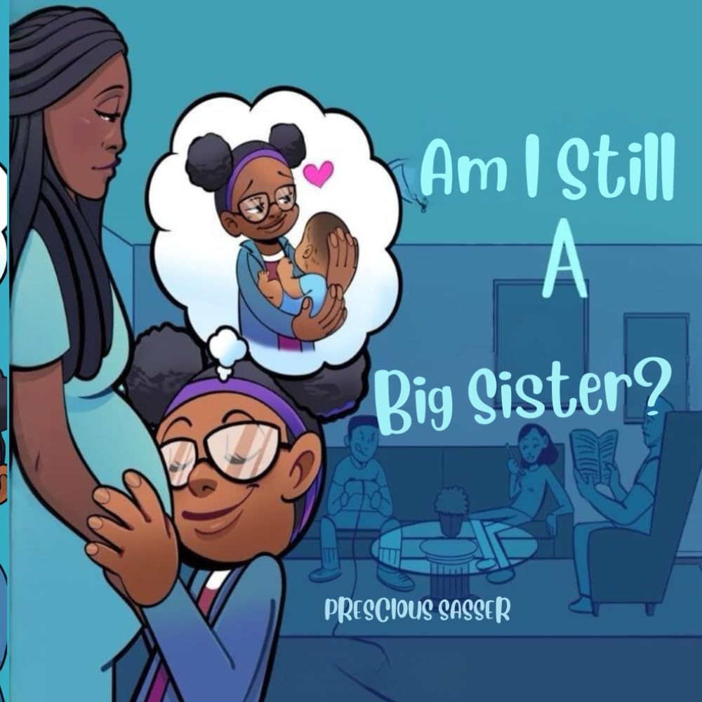 Am I Still a Big Sister? (Love, Change, and Growing Together)