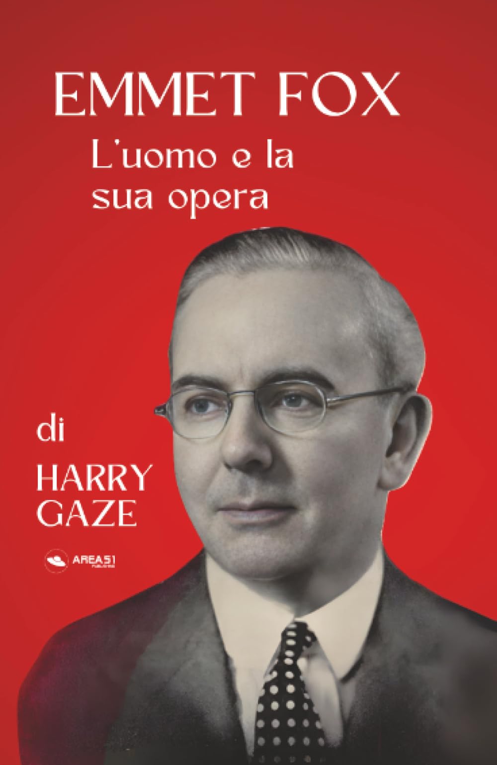 Emmet Fox. L'uomo e la sua opera