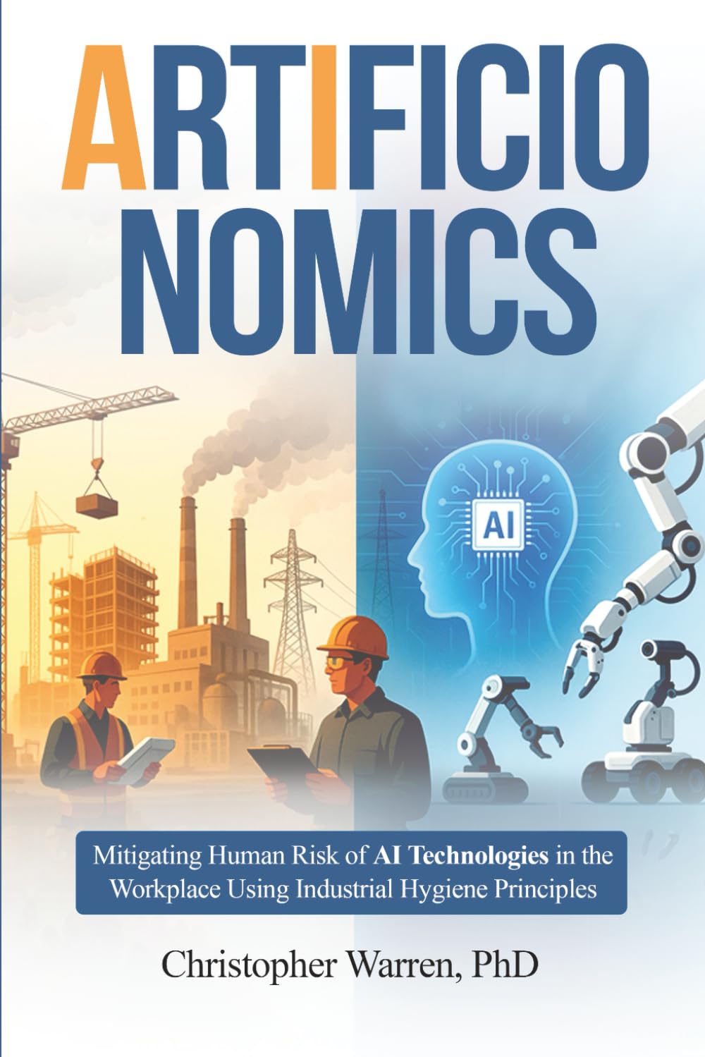ArtificIonomics: Mitigating Human Risk of AI Technologies in the Workplace Using Industrial Hygiene Principles
