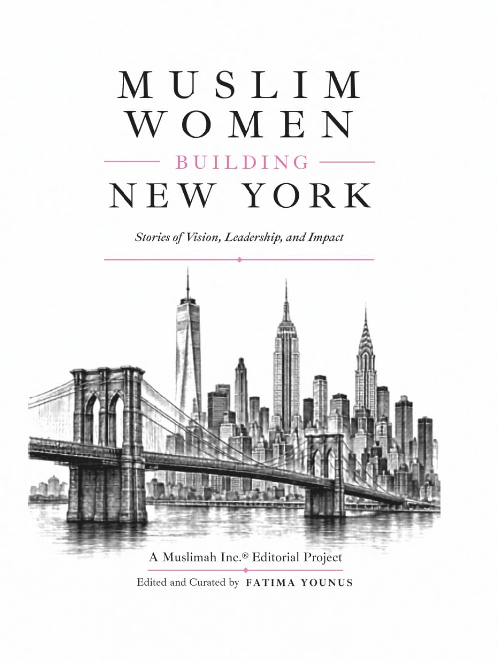 Muslim Women Building New York: Stories of Vision, Leadership, and Impact