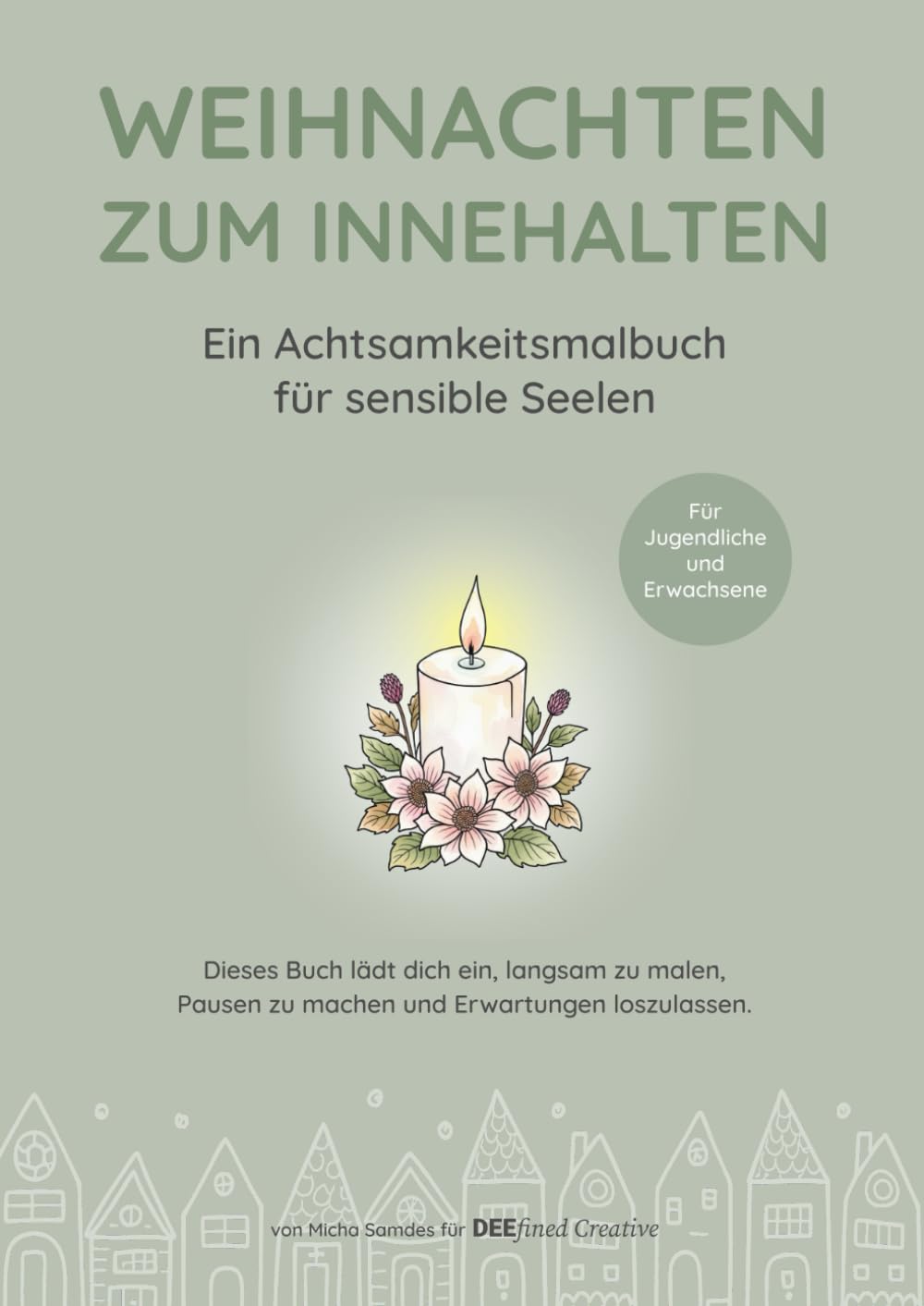 Weihnachten zum Innehalten: Ein Achtsamkeitsmalbuch für sensible Seelen