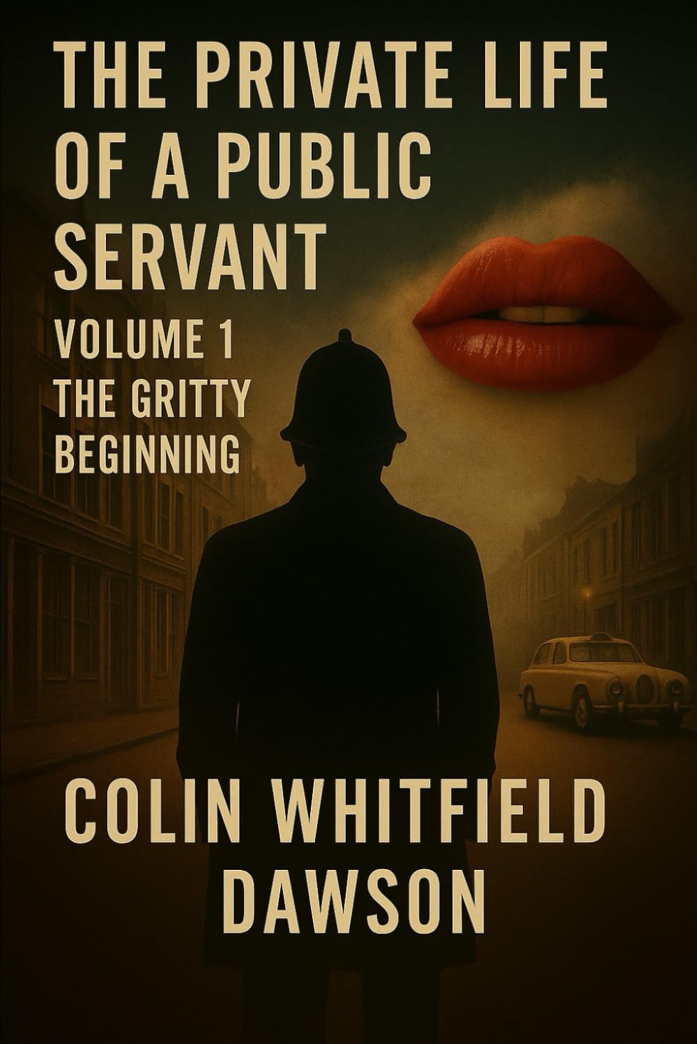 The Private Life of a Public Servant Volume 1: A Gritty Begining