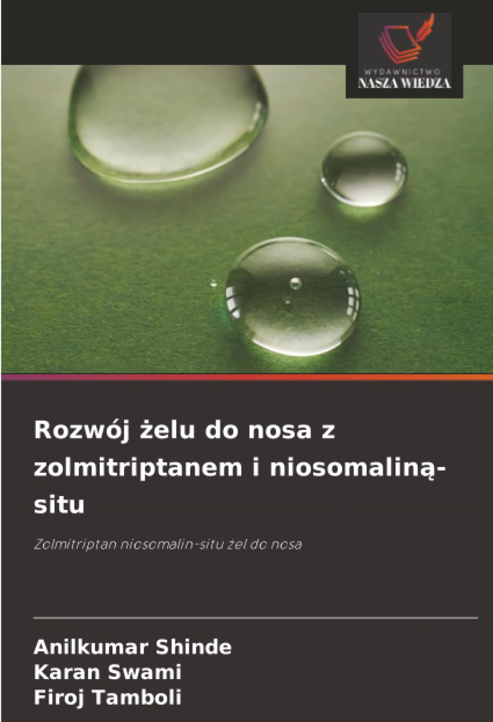 Rozwój żelu do nosa z zolmitriptanem i niosomaliną-situ: Zolmitriptan niosomalin-situ żel do nosa
