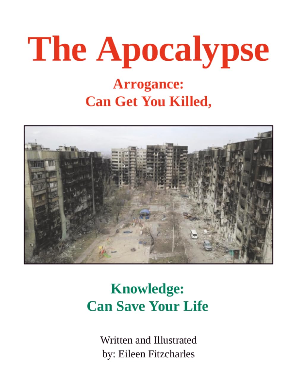 The Apocalypse: Arrogance: Can Get You Killed, Knowledge: Can Save Your Life