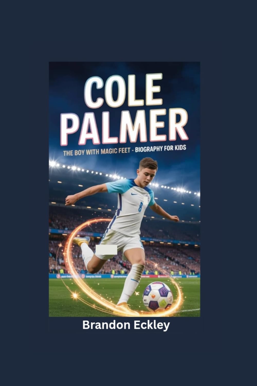 COLE PALMER: The Boy with Magic Feet- Biography for kids